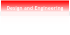 Design and Engineering